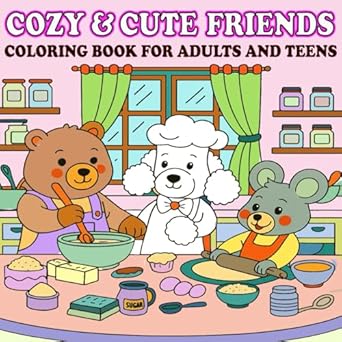 cozy & cute friends:: coloring book for adults and teens, super cute fuzzy adorable animals characters in hygge moments for relaxation and stress relief cozy & cute friends:: coloring book for adults and teens, super cute fuzzy adorable animals characters in hygge moments for relaxation and stress relief